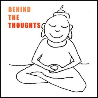 Behind The Thoughts Podcast