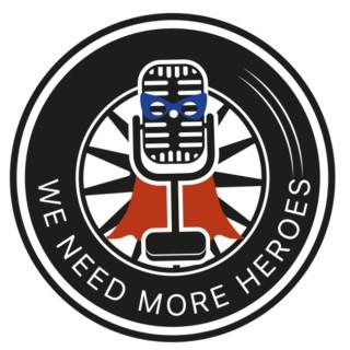 We Need More Heroes