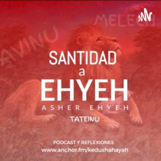 Santidad Ehyeh Radio Podcast