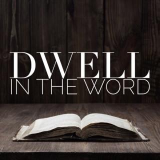 Dwell in the Word