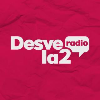 Desvela2 Radio Podcast