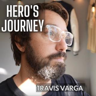 HERO'S JOURNEY Podcast (with Travis Varga)