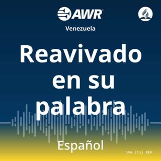 AWR en Espanol - Reavivado en Su Palabra