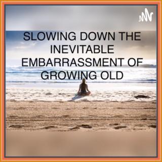 Slowing down the inevitable embarrassment of growing old