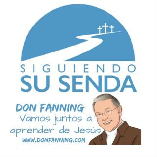 Don Fanning - Siguiendo Su Senda Podcast