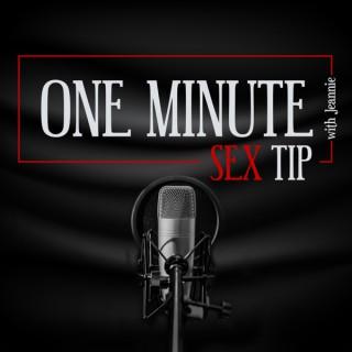 One Minute Sex Tips With Jeannie Morem