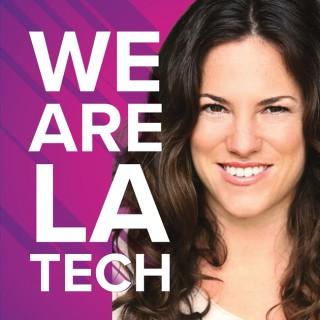 WeAreLATech LA Startups Podcast
