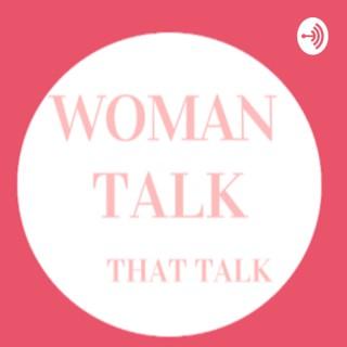 Woman Talk That Talk
