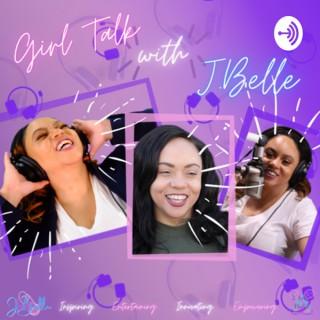 Girl Talk With J.Belle