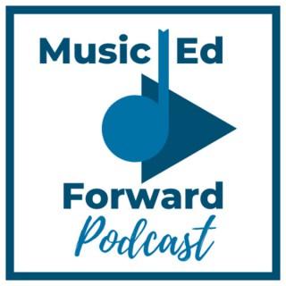 Music Ed Forward Podcast