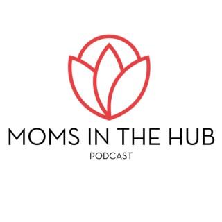 Moms in the Hub