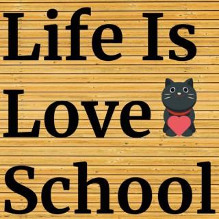 Life Is Love School