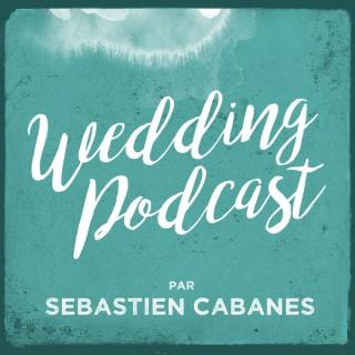 Wedding Podcast par Sébastien CABANES