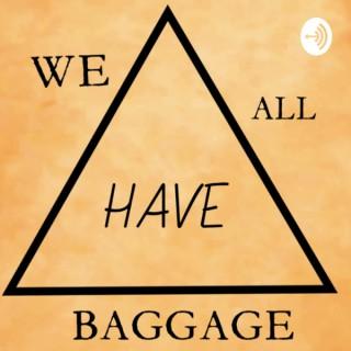 We All Have Baggage. Un podcast en Spanglish.