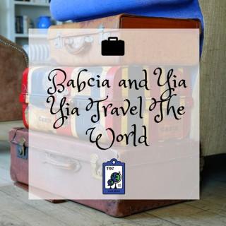 Babcia and Yia Yia Travel The World