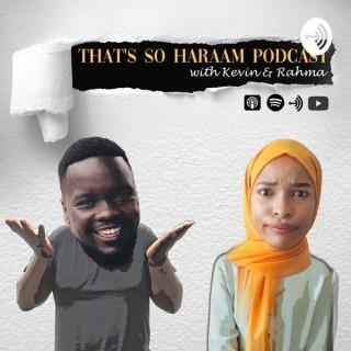 That’s So Haraam Podcast