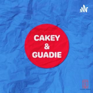 The Cakey & Guadie Podcast