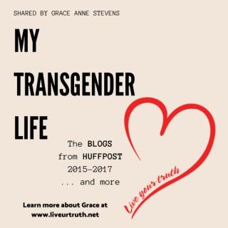 My Transgender Life The Blogs from HuffPost 2015-2017
