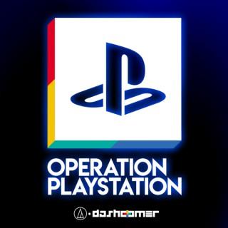 Operation PlayStation - A PlayStation Podcast
