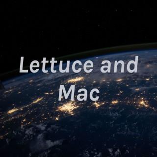 Lettuce and Mac