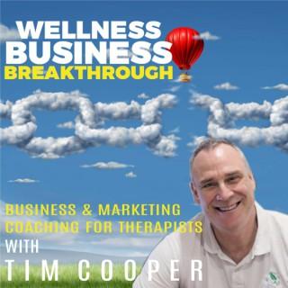 Wellness Business Breakthrough | How to Market & Build a Successful Practice