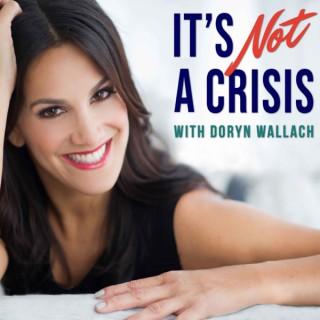 It's Not A Crisis