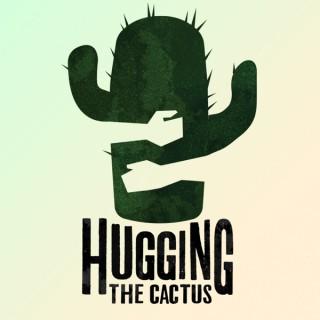 Hugging The Cactus