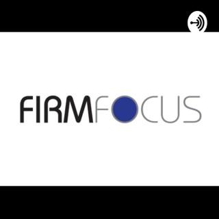 Firm FOCUS Podcast