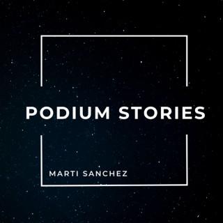 Podium Stories with Marti Sanchez