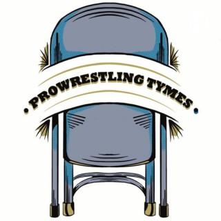 Pro Wrestling Tymes Podcast