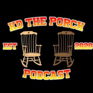 K&D The Porch Podcast