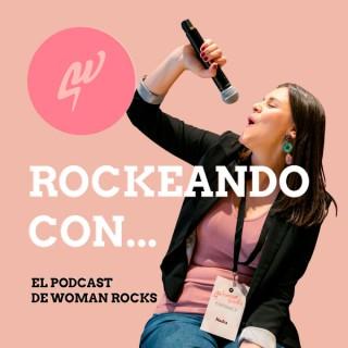 Rockeando con - El podcast de Woman Rocks