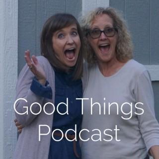 Good Things Podcast
