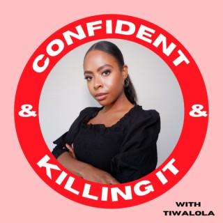 Confident and Killing It Podcast