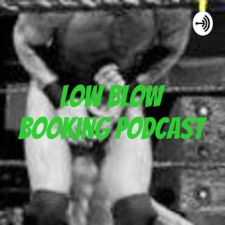 Low Blow Booking Podcast