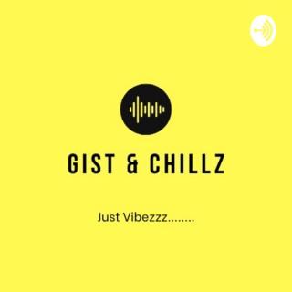 Gist and Chillz
