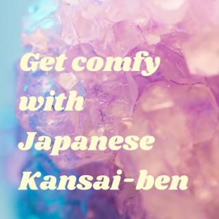 Get comfy with Japanese Kansai-ben