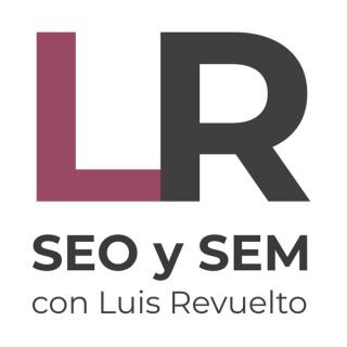 SEO y SEM con Luis Revuelto