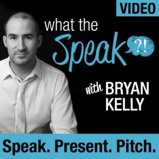 What The Speak (Video) with Bryan Kelly