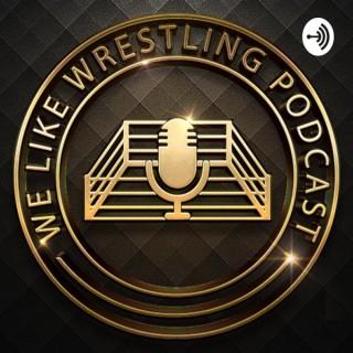We Like Wrestling Podcast