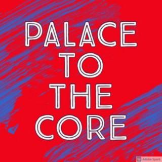 Palace To The Core - A Crystal Palace Podcast