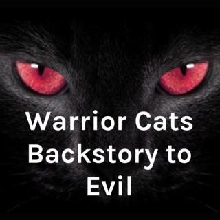 Warrior Cats Backstory to Evil