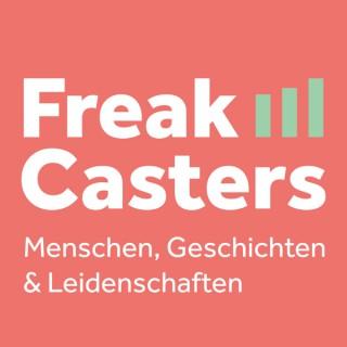 FreakCasters - Menschen, Geschichten & Leidenschaften