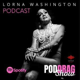 POD DRAG - Lorna Washington