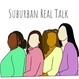 Suburban Real Talk