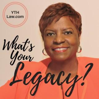 What's Your Legacy?