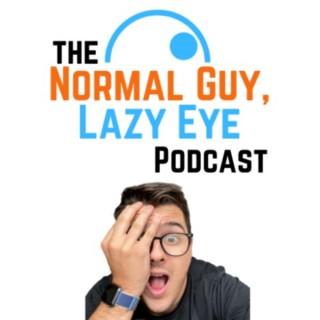 Normal Guy, Lazy Eye