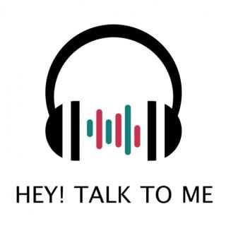 Hey! Talk to me