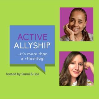Active Allyship...it's more than a #hashtag!