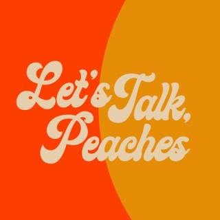 Let's Talk, Peaches